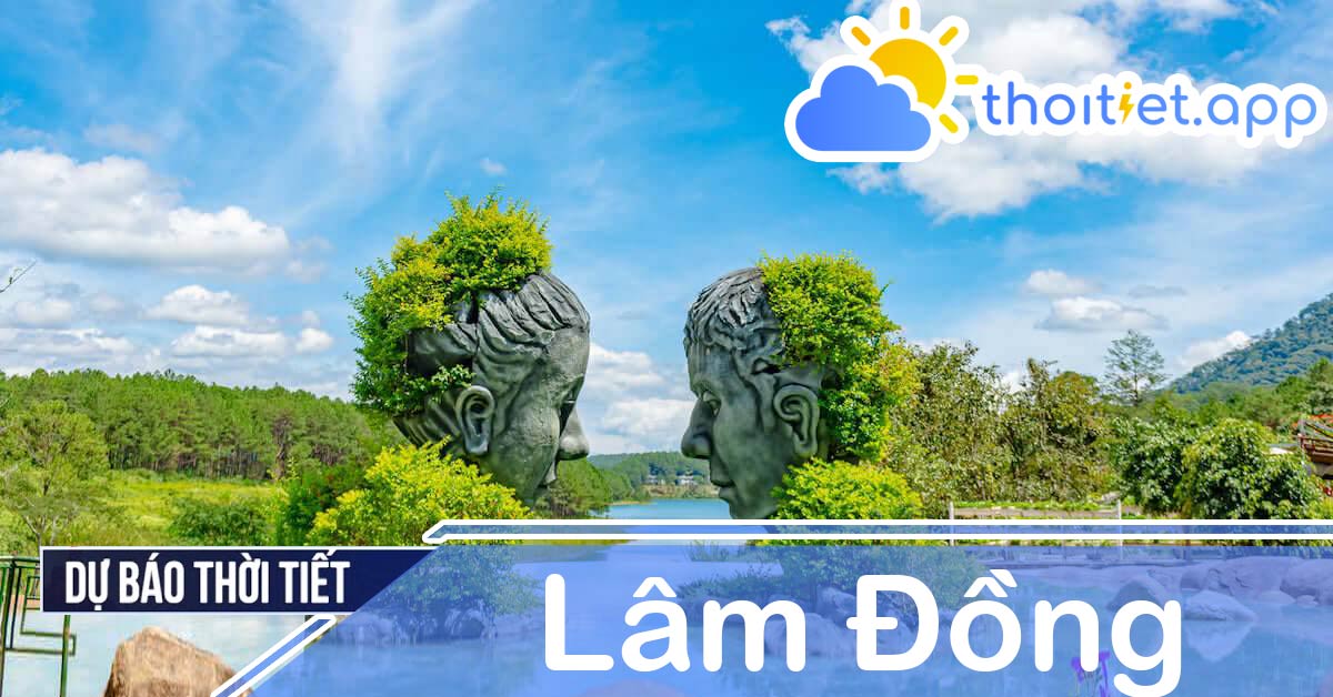 Dự báo thời tiết Lâm Đồng